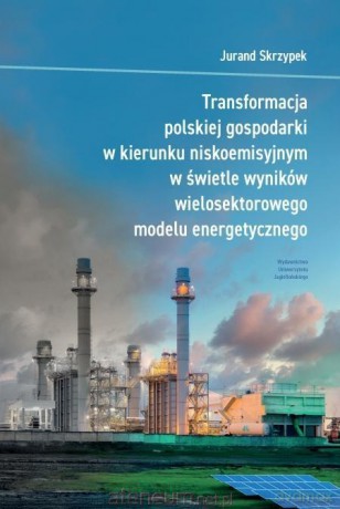 Transformacja polskiej gospodarki w kierunku... - Jurand Skrzypek [KSIĄŻKA]