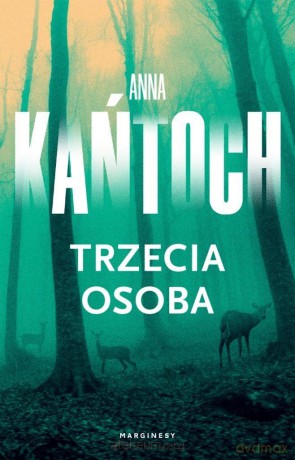 Trzecia osoba - Anna Kańtoch [KSIĄŻKA]