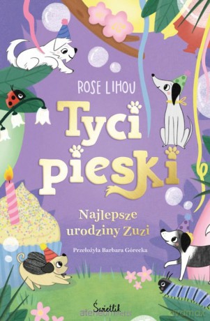 Tycipieski (Tom 3) Najlepsze urodziny Zuzi - Rose Lihou [KSIĄŻKA]