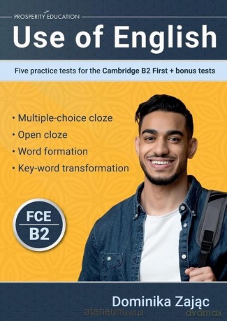 Use of English B2 Five Practice Tests for the... - Dominika Zając [KSIĄŻKA]
