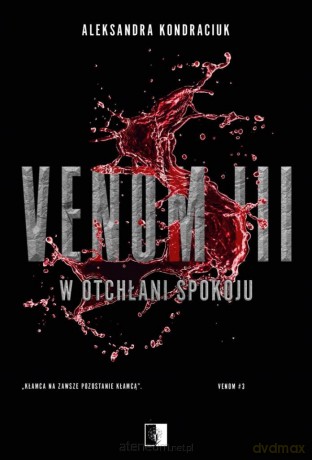 Venom III. W otchłani spokoju - Aleksandra Kondraciuk [KSIĄŻKA]