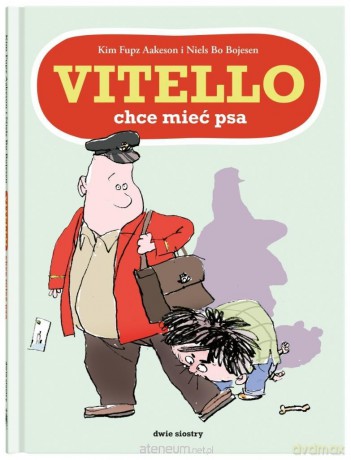 Vitello. Vitello chce mieć psa - Kim Fupz Aakeson, Niels Bo Bojesen [KSIĄŻKA]