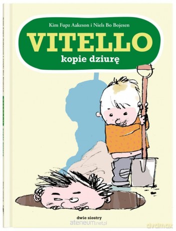 Vitello. Vitello kopie dziurę - Kim Fupz Aakeson, Niels Bo Bojesen [KSIĄŻKA]