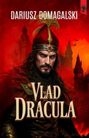 Vlad Dracula - Dariusz Domagalski [KSIĄŻKA]