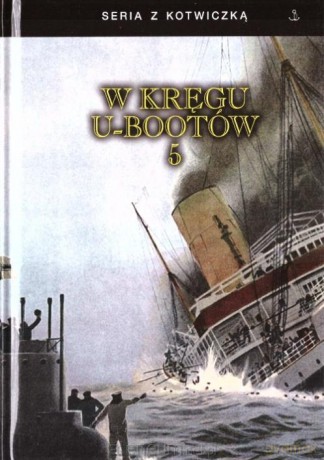 W kręgu U-bootów 5 [KSIĄŻKA]