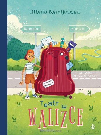 Walizka pełna marzeń (Tom 2) Teatr w walizce - Liliana Bardijewska, Agnieszka Potocka [KSIĄŻKA]