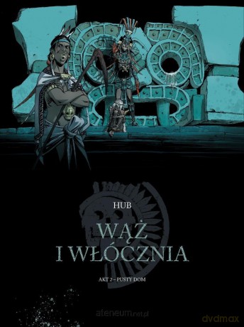 Wąż i włócznia (Tom 2) Pusty dom - Hub [KOMIKS]