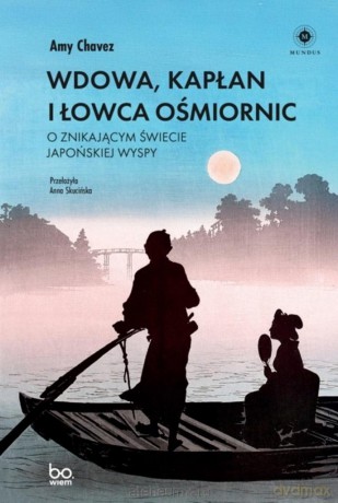 Wdowa, Kapłan i Łowca Ośmiornic - Amy Chavez [KSIĄŻKA]