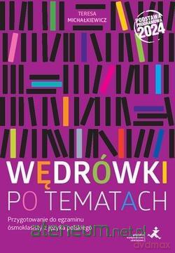 Wędrówki po tematach. Przygotowanie do egzaminu... - Teresa Michałkiewicz [KSIĄŻKA]