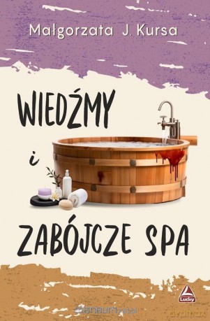 Wiedźmy i zabójcze spa - Małgorzata J. Kursa [KSIĄŻKA]