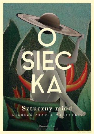 Wiersze prawie wszystkie (Tom 1) Sztuczny miód - Agnieszka Osiecka [KSIĄŻKA]