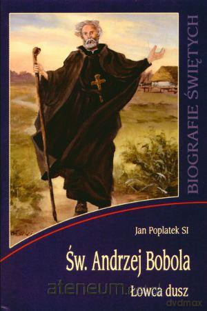 Św. Andrzej Bobola. Łowca dusz WDS [KSIĄŻKA]