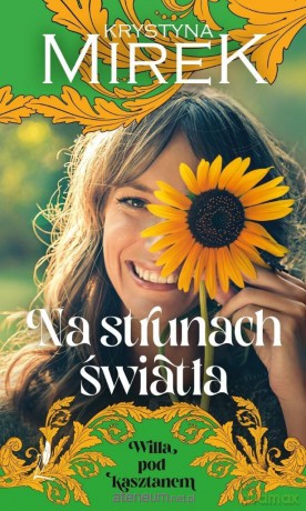 Willa pod Kasztanem (Tom 3) Na strunach światła - Krystyna Mirek [KSIĄŻKA]