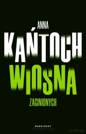 Wiosna zaginionych - Anna Kańtoch [KSIĄŻKA]