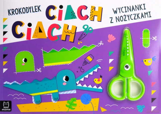 Wycinanki z nożyczkami. Krokodylek ciach, ciach! [KSIĄŻKA]