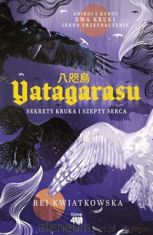 Yatagarasu. Sekrety kruka i szepty serca - Rei Kwiatkowska [KSIĄŻKA]