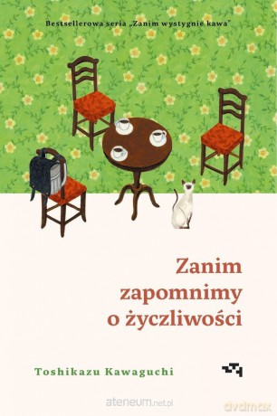 Zanim wystygnie kawa (Tom 5) Zanim zapomnimy o... - Toshikazu Kawaguchi [KSIĄŻKA]