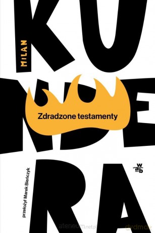 Zdradzone testamenty - Milan Kundera [KSIĄŻKA]