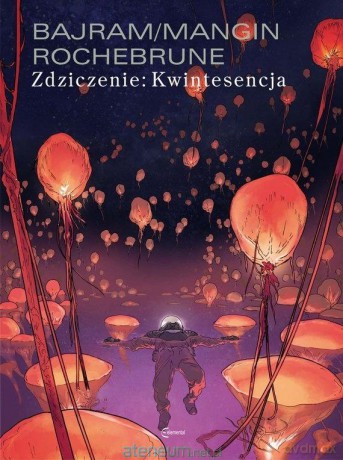 Zdziczenie (Tom 2) Kwintesencja - Denis Bajram, Valerie Mangin [KOMIKS]