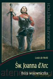 Św. Joanna d'Arc. Boża wojowniczka WDS [KSIĄŻKA]