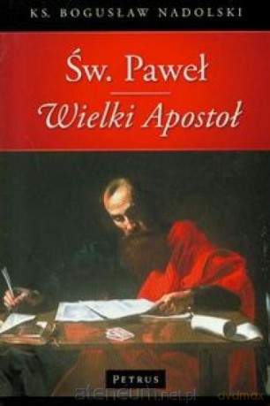 Św. Paweł - Wielki Apostoł [KSIĄŻKA]