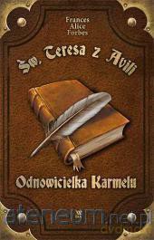 Św. Teresa z Avili. Odnowicielka Karmelu [KSIĄŻKA]