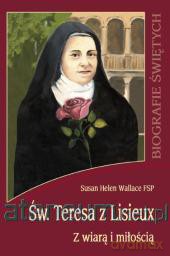 Św. Teresa z Lisieux. Z wiarą i miłością WDS [KSIĄŻKA]