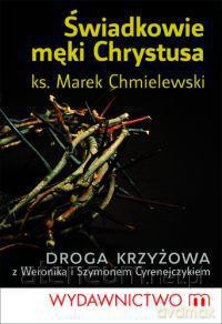 Świadkowie męki Chrystusa [KSIĄŻKA]