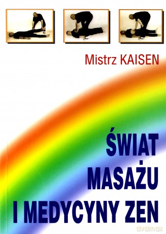 Świat Masażu i Medycyny Zen - Mistrz Kaisen [KSIĄŻKA]