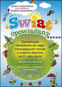 ŚWIAT OPOWIADANY - Scenariusze obrazkowe do zajęć [KSIĄŻKA]