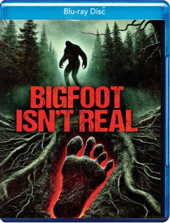 Bigfoot Isn't Real [Blu-Ray]