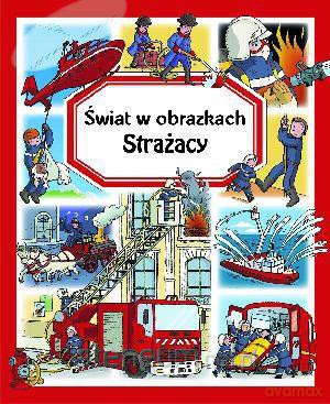 Świat w obrazkach - Strażacy TW [KSIĄŻKA]