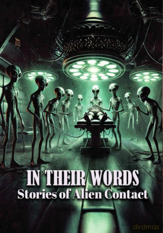 In Their Words: Stories of Alien Contact [DVD]