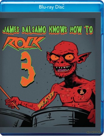 James Balsamo Knows How To Rock 3 [Blu-Ray]