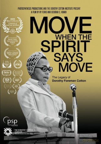 Move When the Spirit Says Move: The Legacy of Dorothy Foreman Cotton [DVD]