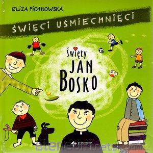 Święci uśmiechnięci - Święty Jan Bosko DiKŚW [KSIĄŻKA]