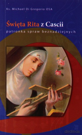 Święta Rita z Cascii WDS [KSIĄŻKA]