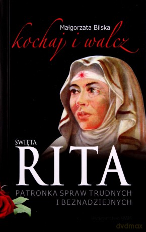 Święta Rita. Kochaj i walcz WAM [KSIĄŻKA]
