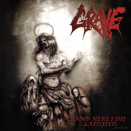 Grave: And Here I Die Satisfied [CD]