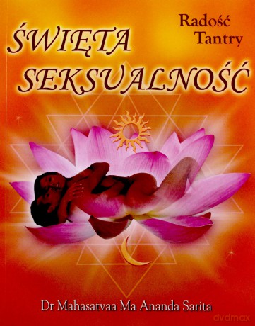 Święta Seksualność - Radość Tantry [KSIĄŻKA]