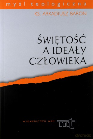 Świętość a ideały człowieka WAM [KSIĄŻKA]