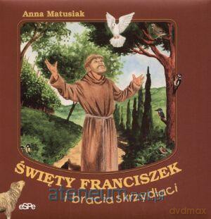 Święty Franciszek i bracia skrzydlaci [KSIĄŻKA]