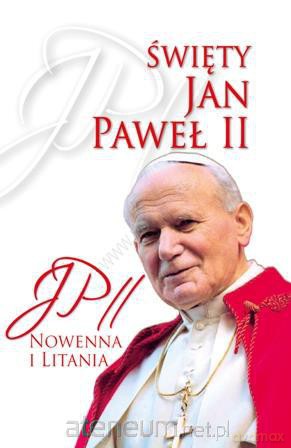 Święty Jan Paweł II. Nowenna i Litania [KSIĄŻKA]