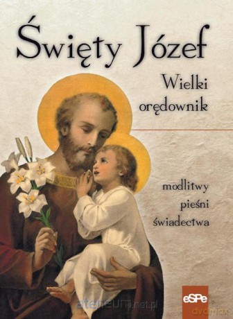 Święty Józef. Wielki orędownik [KSIĄŻKA]