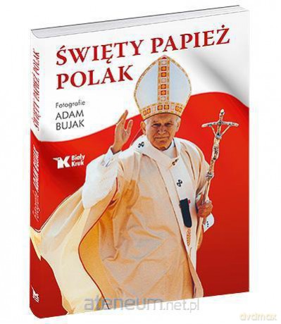 Święty Papież Polak [KSIĄŻKA]