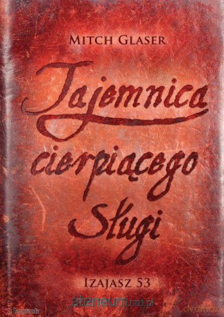 Tajemnica cierpiącego sługi. Izajasz 53 [KSIĄŻKA]