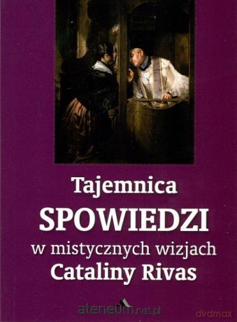 Tajemnica Spowiedzi w mistycznych wizjach... [KSIĄŻKA]