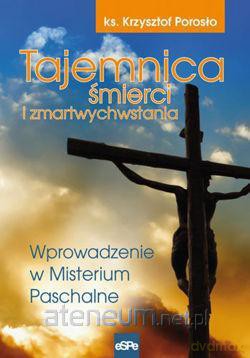 Tajemnica śmierci i zmartwychwstania [KSIĄŻKA]
