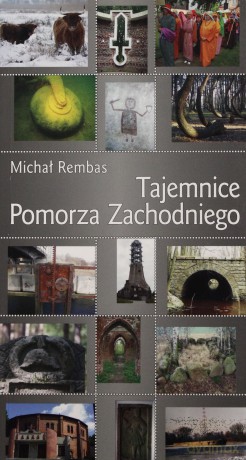 Tajemnice Pomorza Zachodniego [KSIĄŻKA]