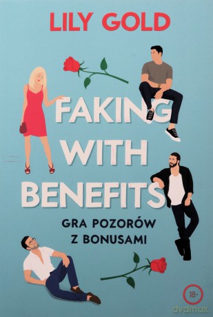 Faking With Benefits Gra Pozorów - Lily Gold [KSIĄŻKA]
